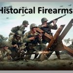 HISTORICAL FIREARMS